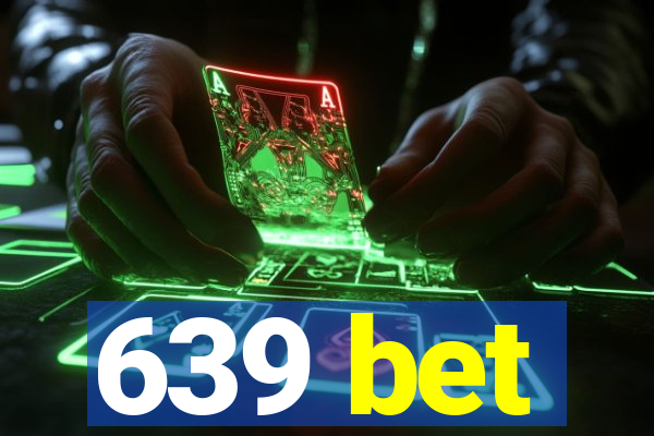 639 bet